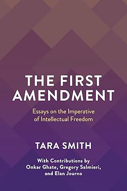 Book Cover: The First Amendment: Essays on the Imperative of Intellectual Freedom